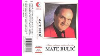 Mate Bulic ne pjevajte o mom kraju