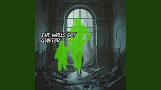 The Walls Got Quieter