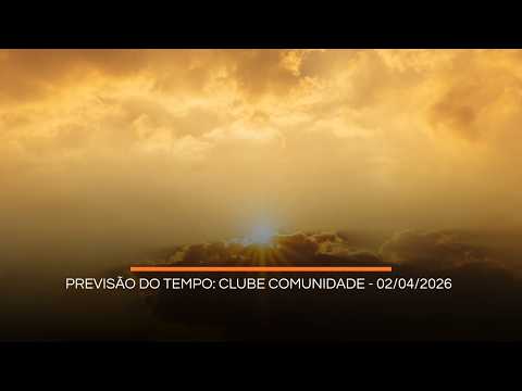 Previsão do Tempo: Clube Comunidade - 02/04/2026