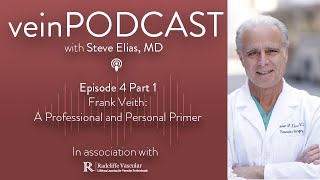 veinPODCAST | Ep 4 (Part 1): Frank Veith: A Professional and Personal Primer