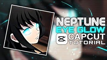 How To Do Eye Glow Effect Like @neptuneditsOn CapCut | CapCut AMV/Edit Tutorials