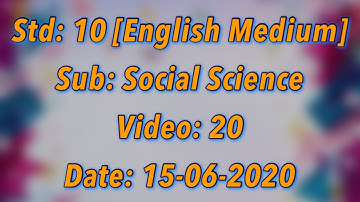 Std10 Social Science Video:20 Date:15-06-2020