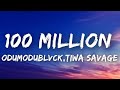 ODUMODUBLVCK - 100 Million (Lyrics) ft Tiwa savage