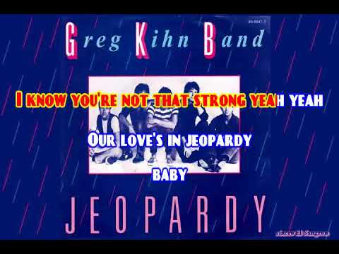 KARAOKE GREG KIHN BAND - JEOPARDY