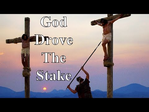 God Drove The Stake 2 28 2021