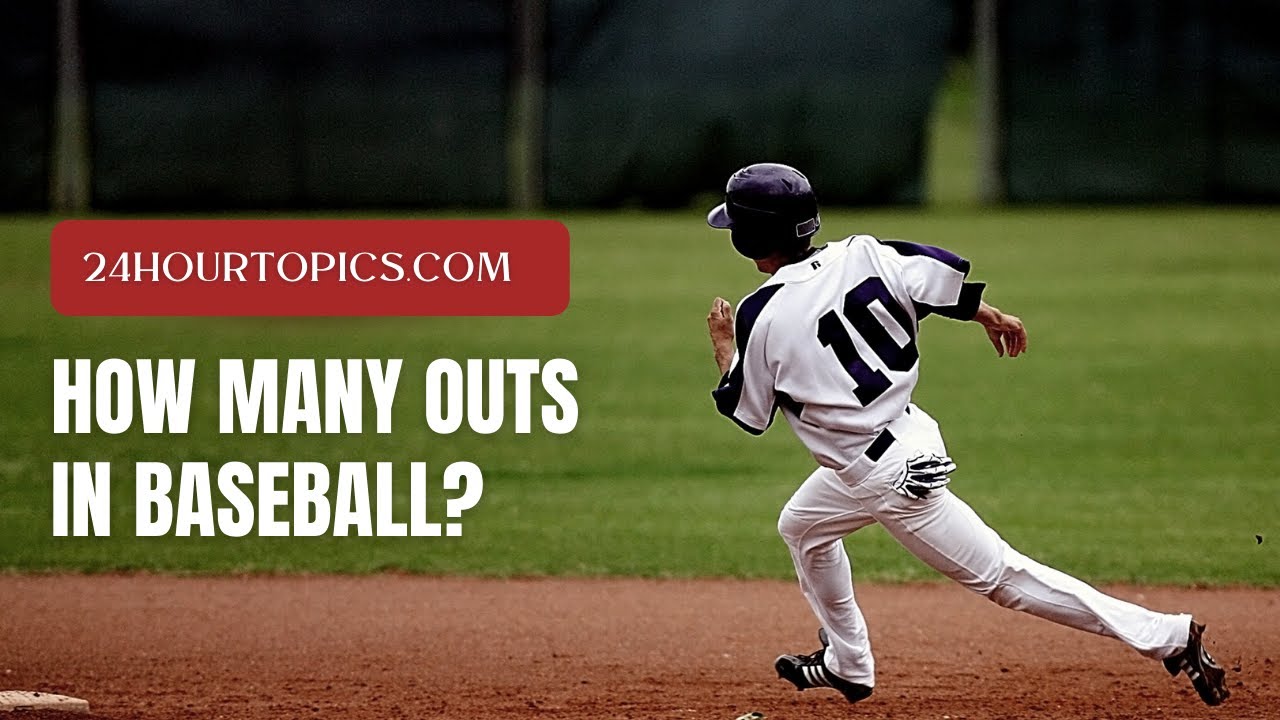 How Many Outs There Are In A Baseball Game? Let's Find Out!