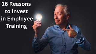 Employee training: 16 reasons to invest in training