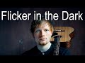 Ed Sheeran 🎵 Flicker in the Dark &ndash; Original Song | Acoustic Pop Love Ballad