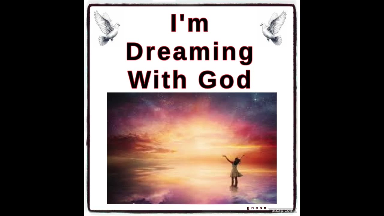 I'm Dreaming With God