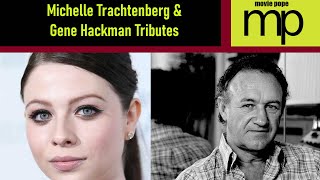 Tributes to Michelle Trachtenberg and Gene Hackman
