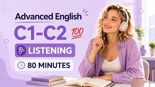 Advanced English Listening – Natural Native Conversations (80 Minutes)