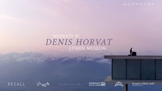 Recall | moments w/ Denis Horvat (Lumen Museum)