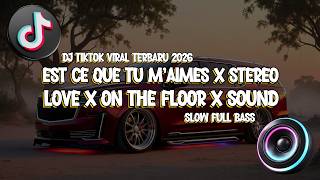 Download lagu DJ EST CE QUE TU M’AIMES X STEREO LOVE X ON THE FLOOR X SOUND