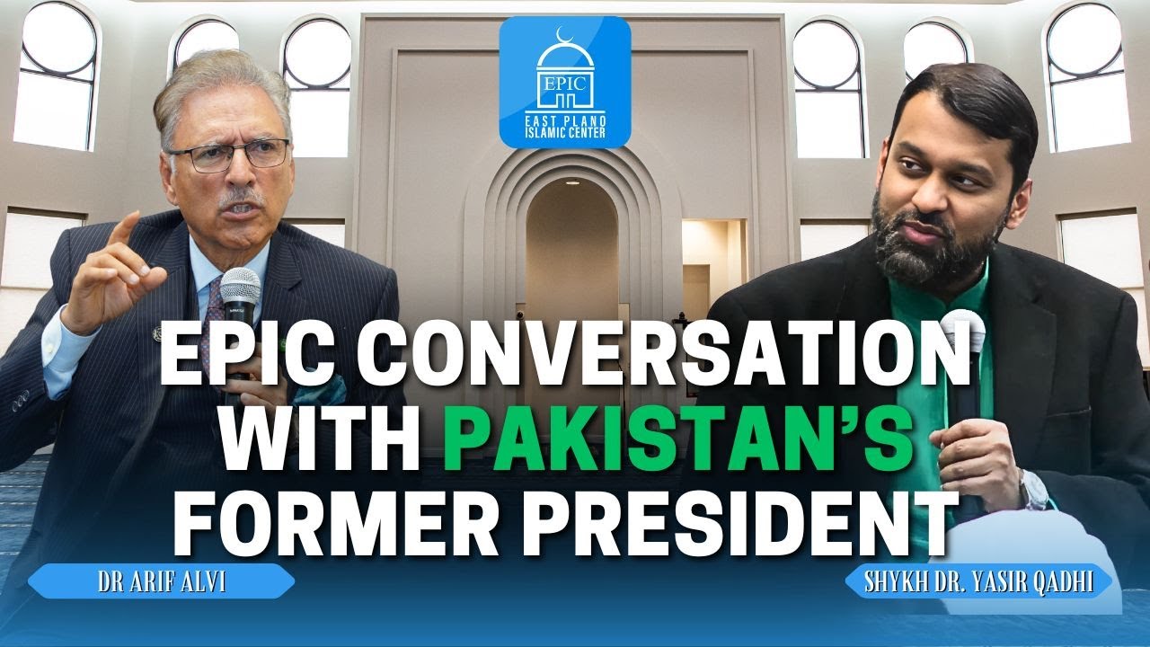 EPIC Conversation between Pakistan's Former President Arif Alvi & Shaykh Dr. Yasir Qadhi