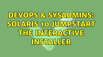 DevOps & SysAdmins: Solaris 10 Jumpstart the interactive installer