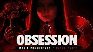The Cinematic Experience - Obsession (Movie Commentary)