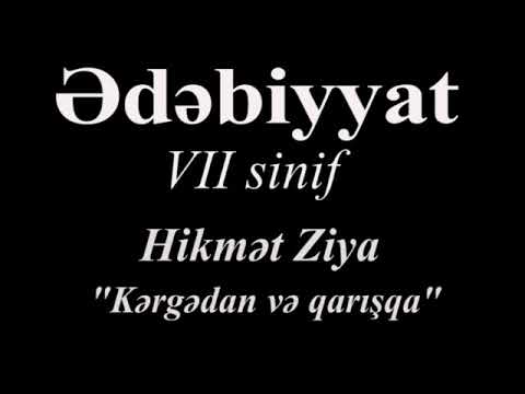 Ədəbiyyat 7 Hikmət Ziya KƏRGƏDAN VƏ QARIŞQA