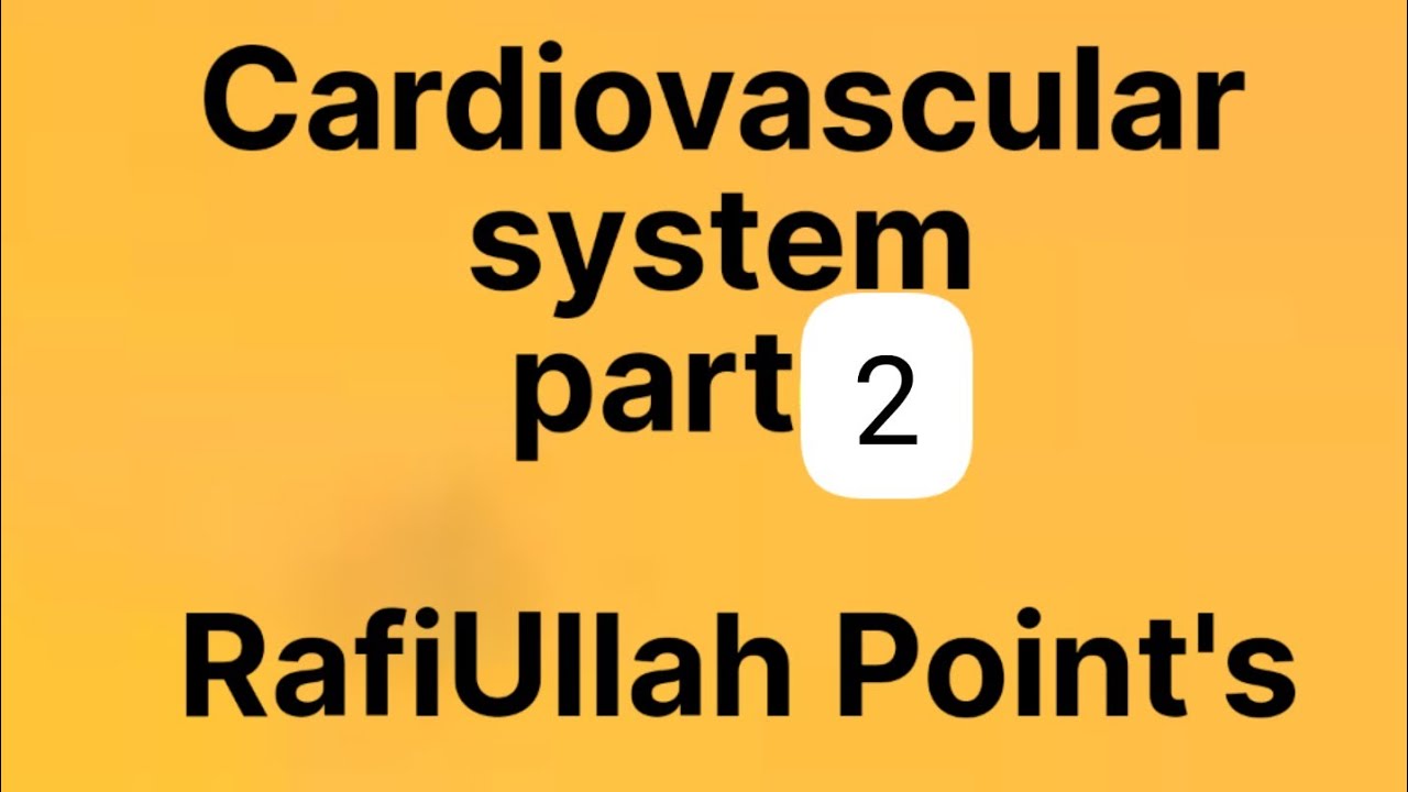 FCPS part 1| Rafiullah points with explainations |Cardiovascular system ...