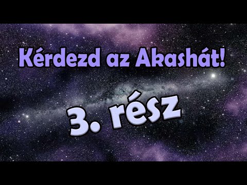 Kérdezd az Akashát - 3. rész