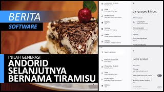 [SOFTWARE] Inilah Generasi Andorid Selanjutnya Bernama Tiramisu screenshot 4