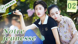 【En Français 】Notre jeunesse02💕Our Youth 💕 我们的青春期 💕SerieChinoise CDrama  YoYoFrenchChannel