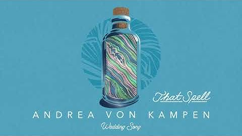 Andrea von Kampen - "Wedding Song" (Official Audio)