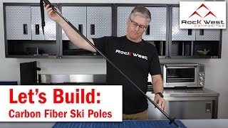 Let's Build: Carbon Fiber Ski Poles