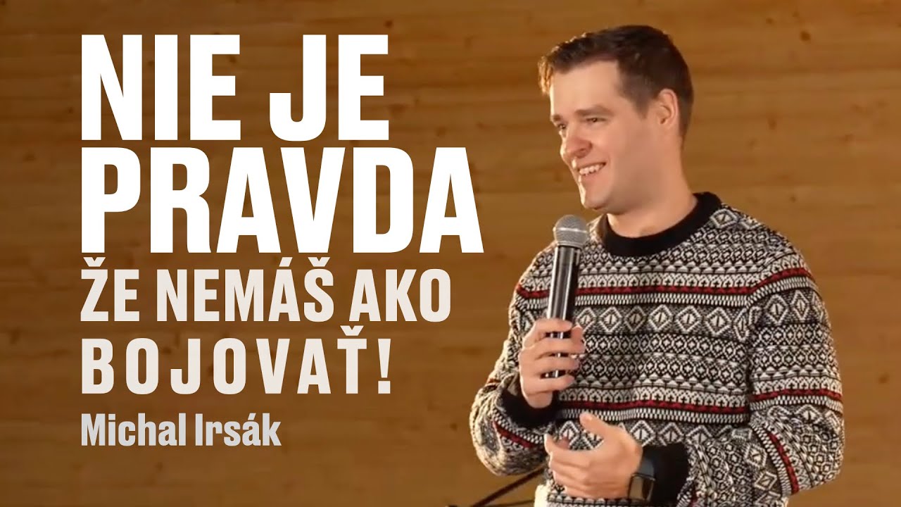 Michal Irsák - Nie je pravda, že nemáš ako bojovať! / Live chvály TY SI MÔJ ĽUD - December 2023