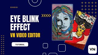 VN Video Editor Tutorial: Learn to Add the Eye Blink Effect to Photos || The TecNIL