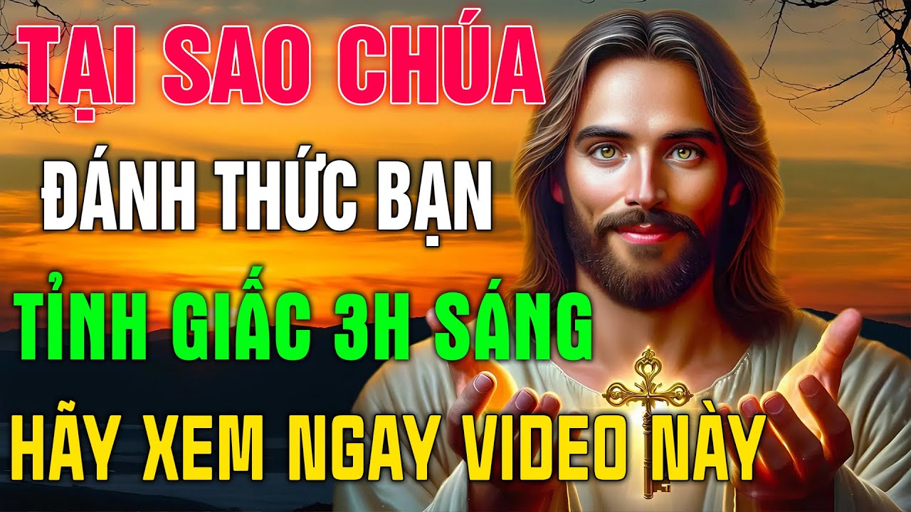 🔴Tại Sao Chúa Lại Đánh Thức Bạn Tỉnh Giấc Vào Lúc 3 Giờ Sáng | Thông Điệp Chúa Muốn Gửi Đến Bạn