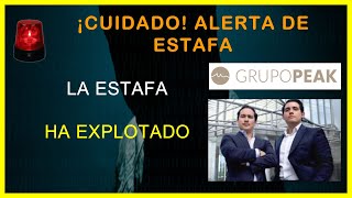 [ALERTA DE ESTAFA] GRUPO PEAK, LA ESTAFA HA EXPLOTADO.