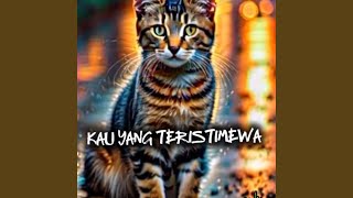 Kau Yang Teristimewa