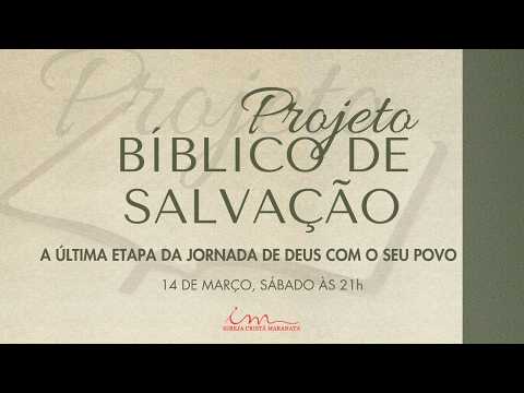 14/03/26 - [Projeto Bíblico de Salvação] -ICM- "A última etapa da jornada de Deus com o seu povo"