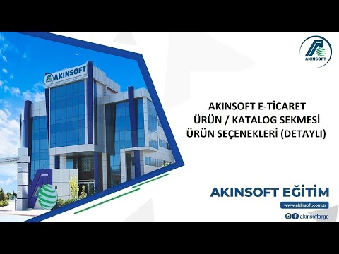 AKINSOFT e-Ticaret - Ürün Seçenekleri (Detaylı)