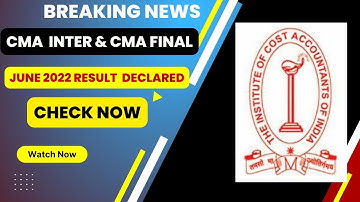 Breaking News | ICMAI Biggest Announcement | CMA RESULT JUNE 2022 declared  | Check Your Result