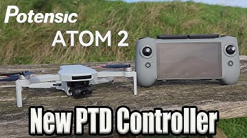 POTENSIC ATOM 2 DRONE & NEW PTD CONTROLLER !