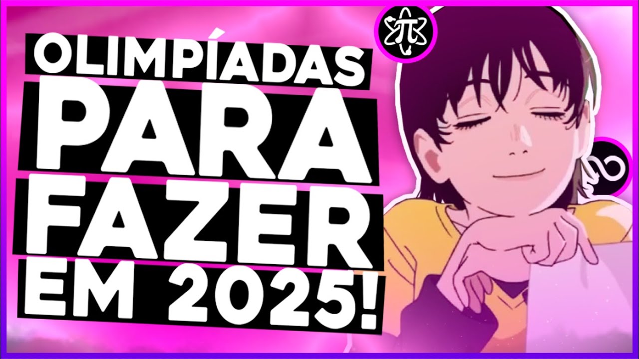 84 OLIMPÍADAS CIENTÍFICAS PARA VOCÊ FAZER EM 2025'! (matemática, física, química, biologia, etc...)