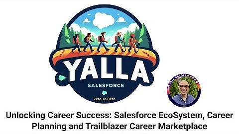 3- Unlocking Career Success: Salesforce EcoSystem, Career Planning and Trailblazer Marketplace