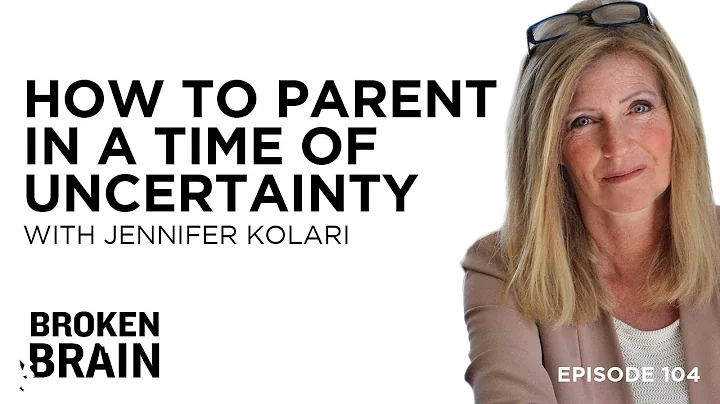 How to Parent in a Time of Uncertainty with Jennif...