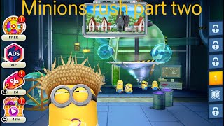 Minions rush, part two ￼