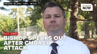 Church of Jesus Christ of Latter-day Saints Bishop speaks after DEADLY attack