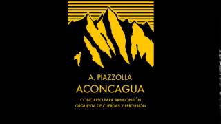 Astor Piazzolla - Aconcagua/Tres Tangos