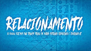 RELACIONAMENTO - DJ PERERA FT DAVI, RYAN SP, DRICKA, PK, MARKS, PEDRINHO, RODOLFINHO, JOÃOZINHO VT
