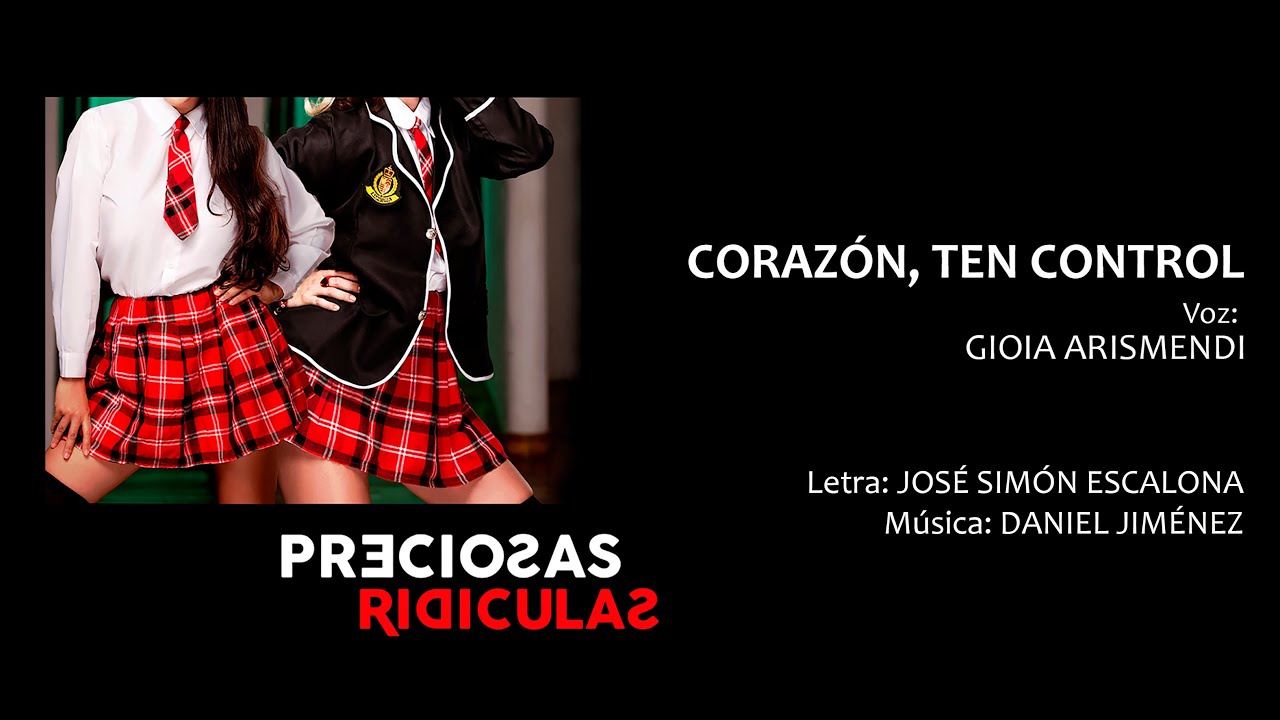 Gioia Arismendi Corazón Ten Control Preciosas Ridículas YouTube