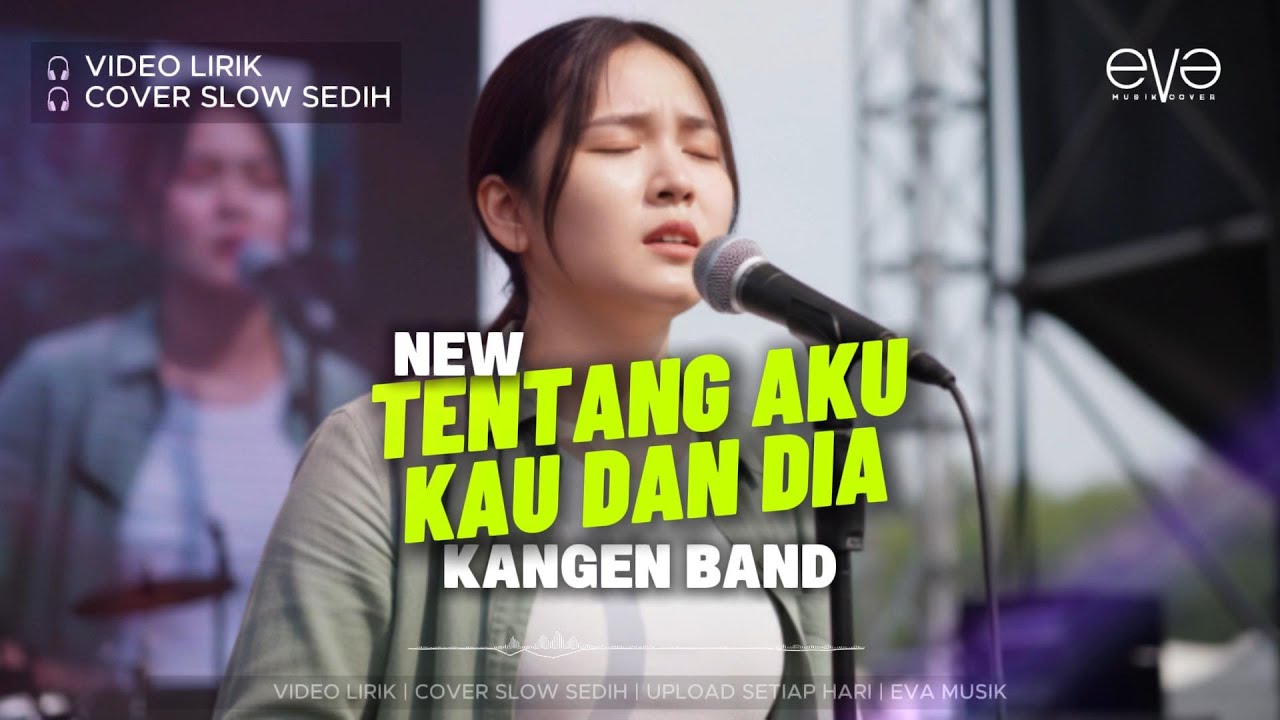 TENTANG AKU, KAU DAN DIA - KANGEN BAND | VIDEO LIRIK | COVER SLOW SEDIH
