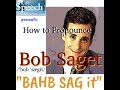 How to Pronounce Bob Saget (American Actor)