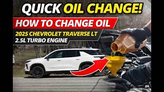 2025 Chevrolet Traverse LT Oil Change