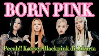 Born Pink, Konser 'Pecah' Blackpink di Jakarta. Keren Tapi Banyak Komplain Soal Kursi