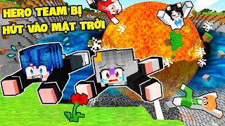 SAMMY PHÁT KHÓC KHI HỐ ĐEN TẬN THẾ HÚT TẤT CẢ THÀNH VIÊN HERO TEAM TRONG MINECRAFT