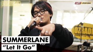 Video thumbnail of "SUMMERLANE  - LET IT GO | OZCLUSIVE"